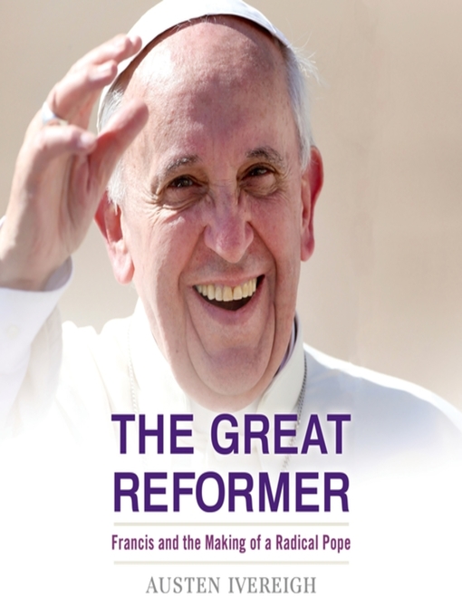 Title details for The Great Reformer by Austen Ivereigh - Available